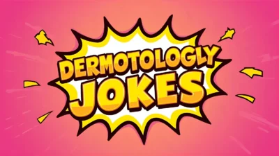 Dermatology Jokes