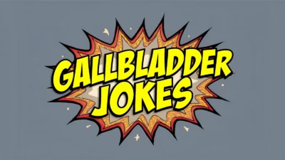 Gallbladder Jokes