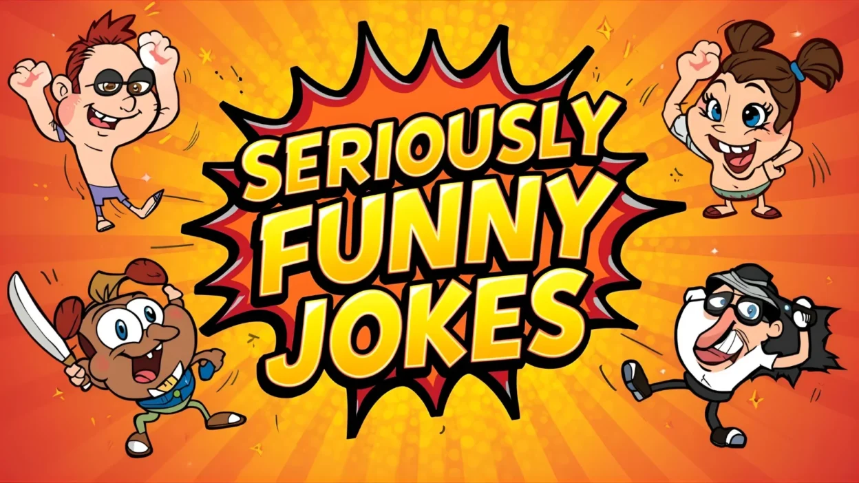 Seriously Funny Jokes